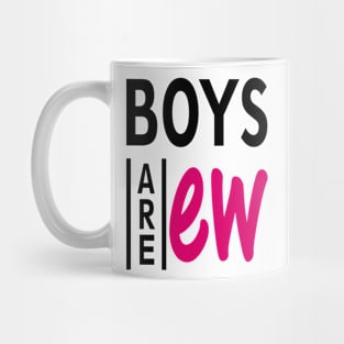 Boy are ew Mug